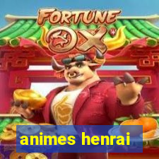 animes henrai